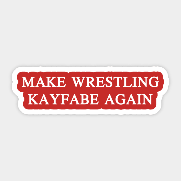 Make Wrestling Kayfabe Again Sticker by wrasslebox